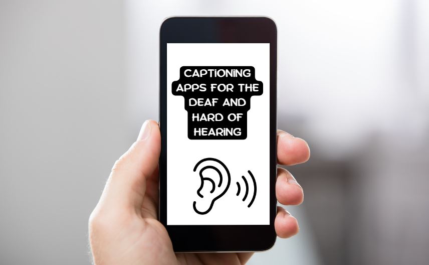 speech text app deaf hard of hearing