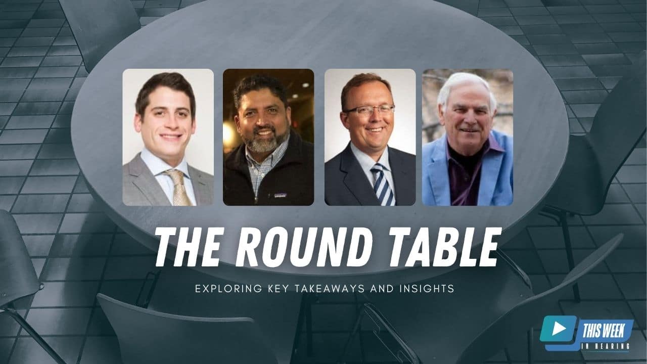Featured image for “The Round Table: Exploring Key Insights on the Changing Hearing Health Landscape”
