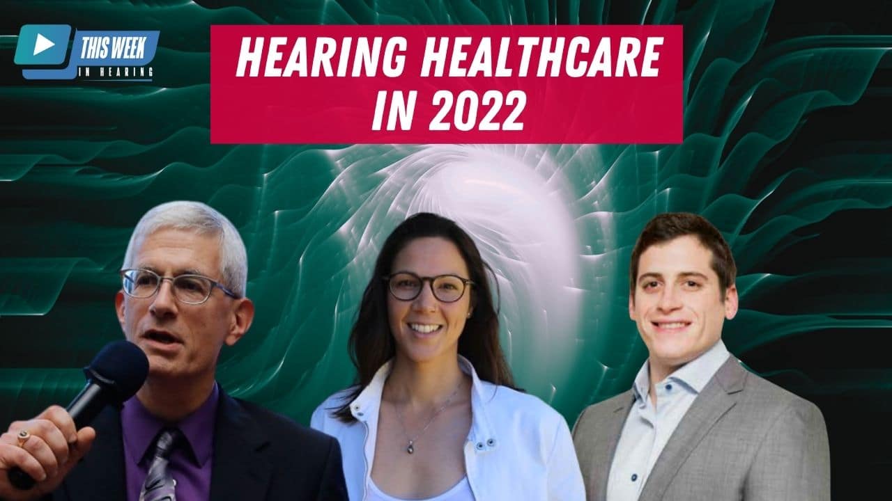 Featured image for “How Hearing Healthcare will Evolve in 2022: Discussion with Kat Penno and Andy Bellavia”