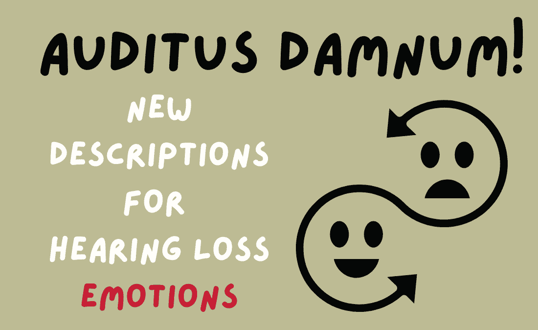Featured image for “Auditus Damnum!  New Descriptions for Hearing Loss Emotions”