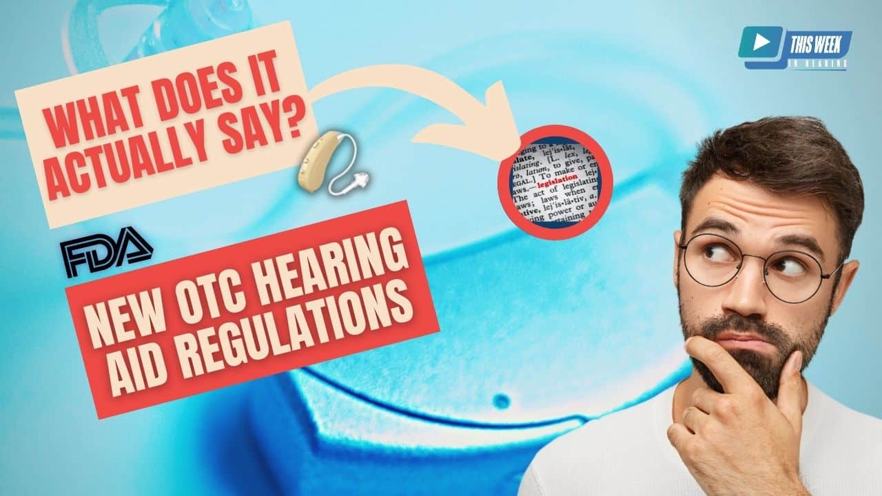 Featured image for “Breaking Down the FDA’s Final OTC Hearing Aid Guidelines with Dr. David Akbari”