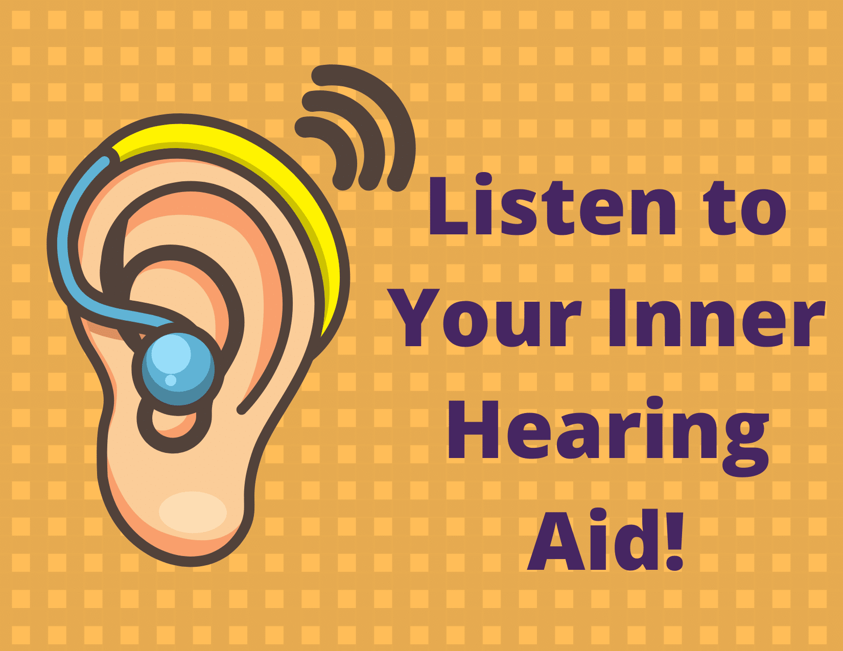 Featured image for “Listen to Your Inner Hearing Aid!”