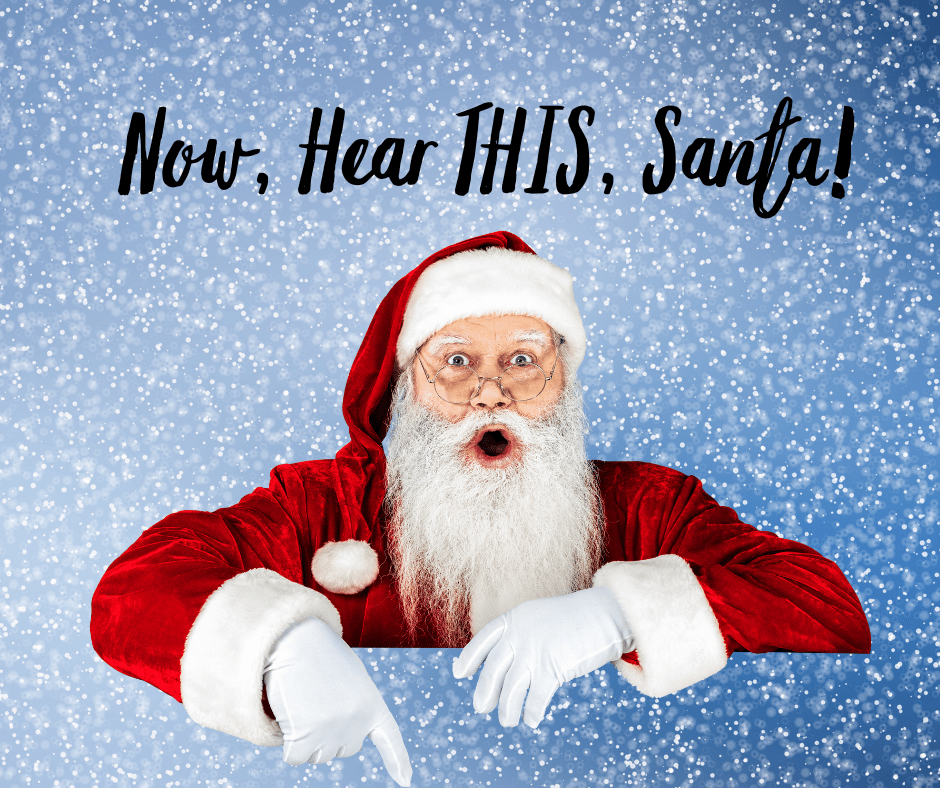 Featured image for “Now Hear This, Santa!”