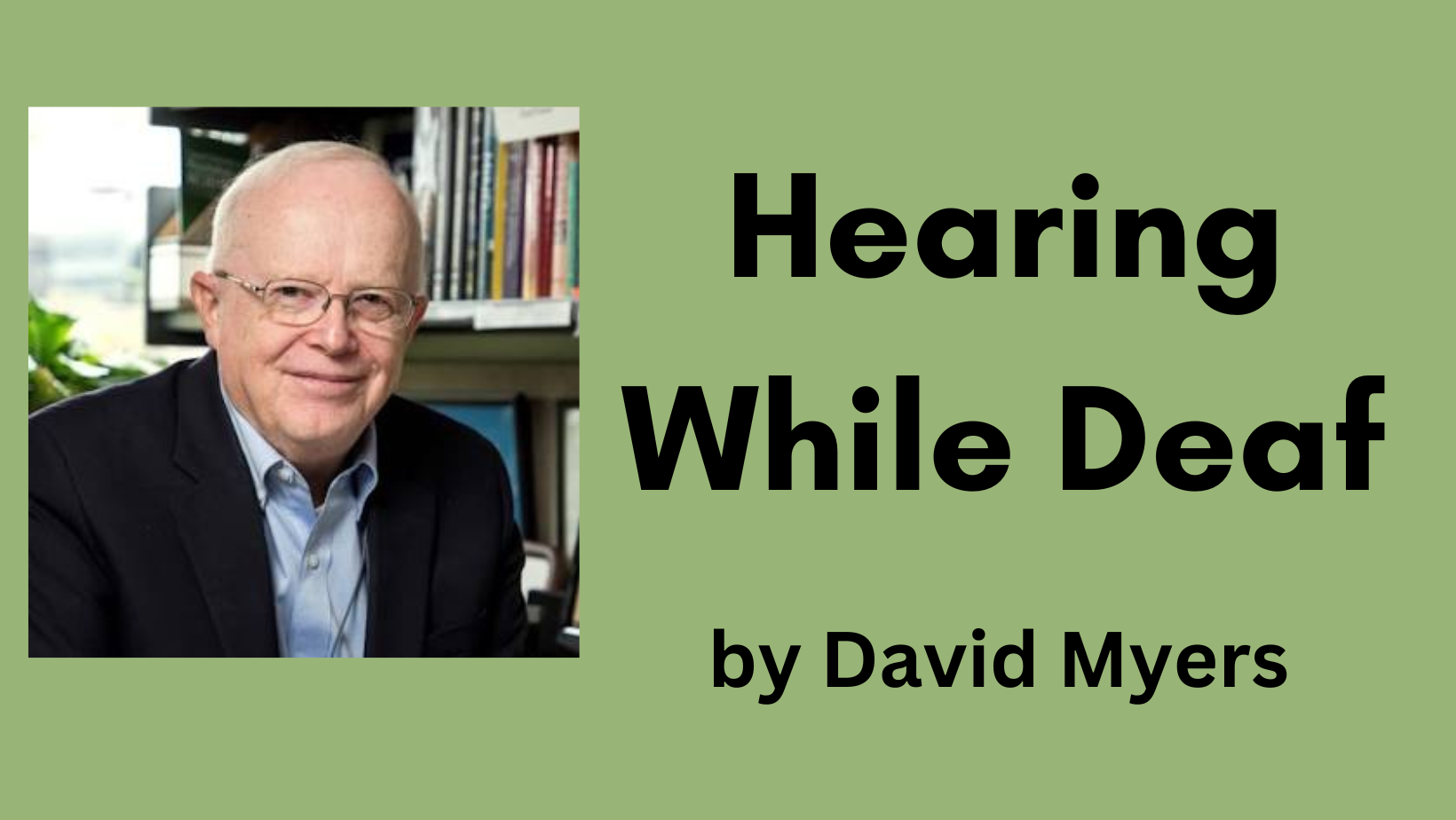 Featured image for “Hearing While Deaf (by David Myers)”