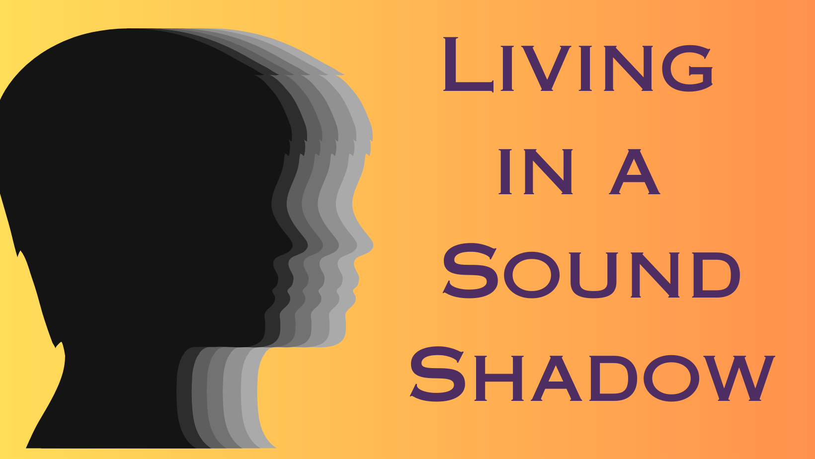Featured image for “Living in a Sound Shadow”