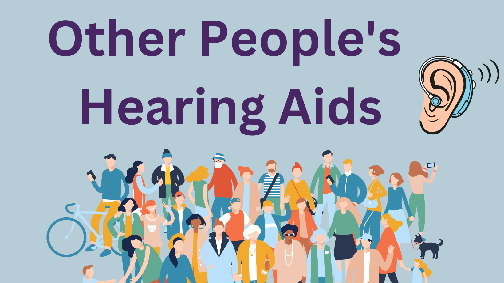 Featured image for “Other People’s Hearing Aids”
