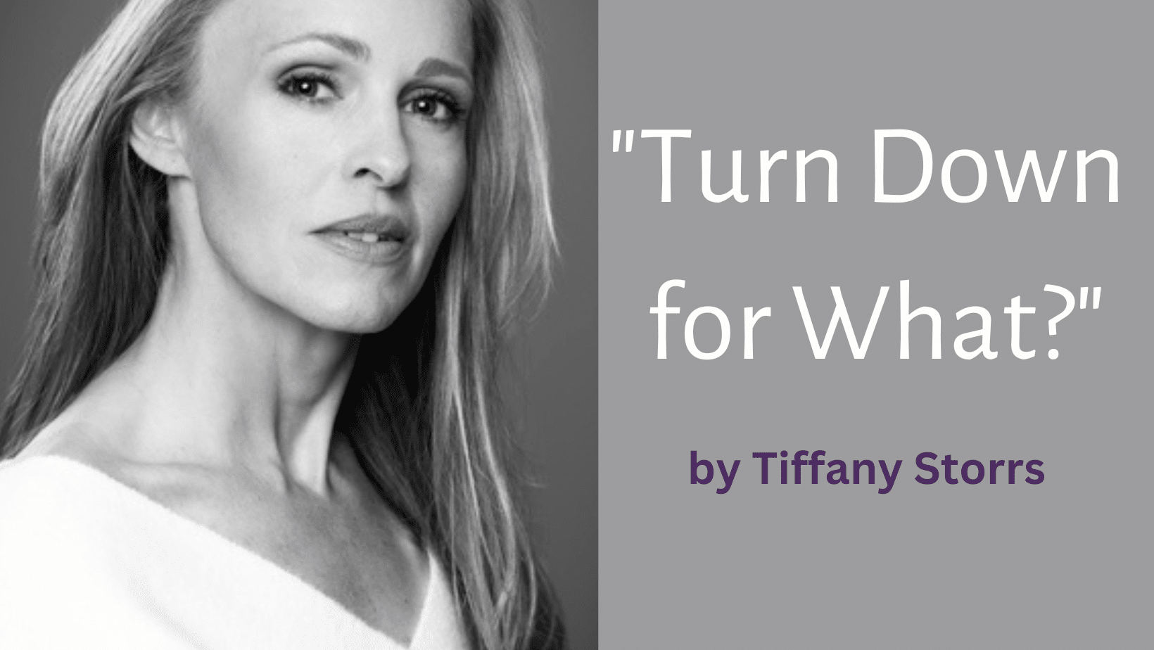 Featured image for ““Turn Down for What?” by Tiffany Storrs”