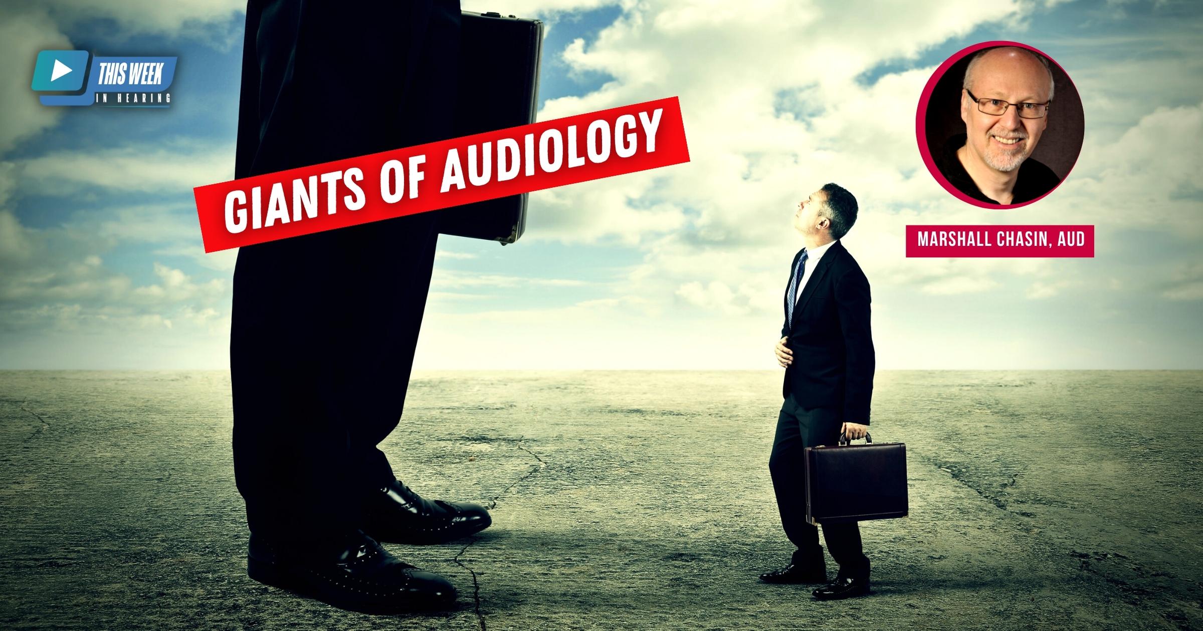 Featured image for “The Giants of Audiology: Interview with Marshall Chasin, AuD”