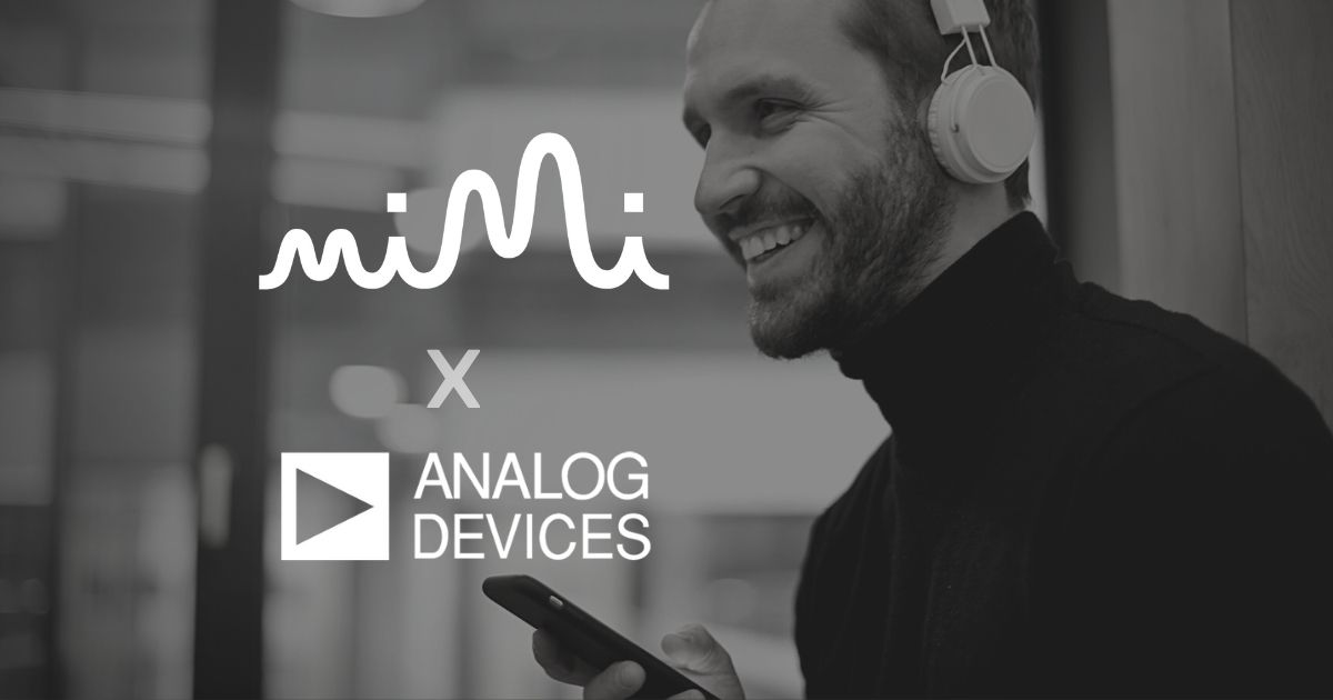 Featured image for “Mimi Hearing Technologies and Analog Devices Collaborate for Sound Personalization in Premium Consumer Electronics”