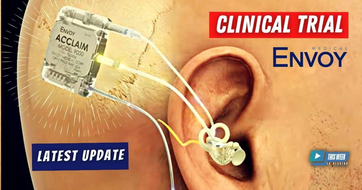 Featured image for “Fully Implanted Acclaim® Cochlear Implant Clinical Trial: Envoy Medical CEO Offers Latest Company Updates”