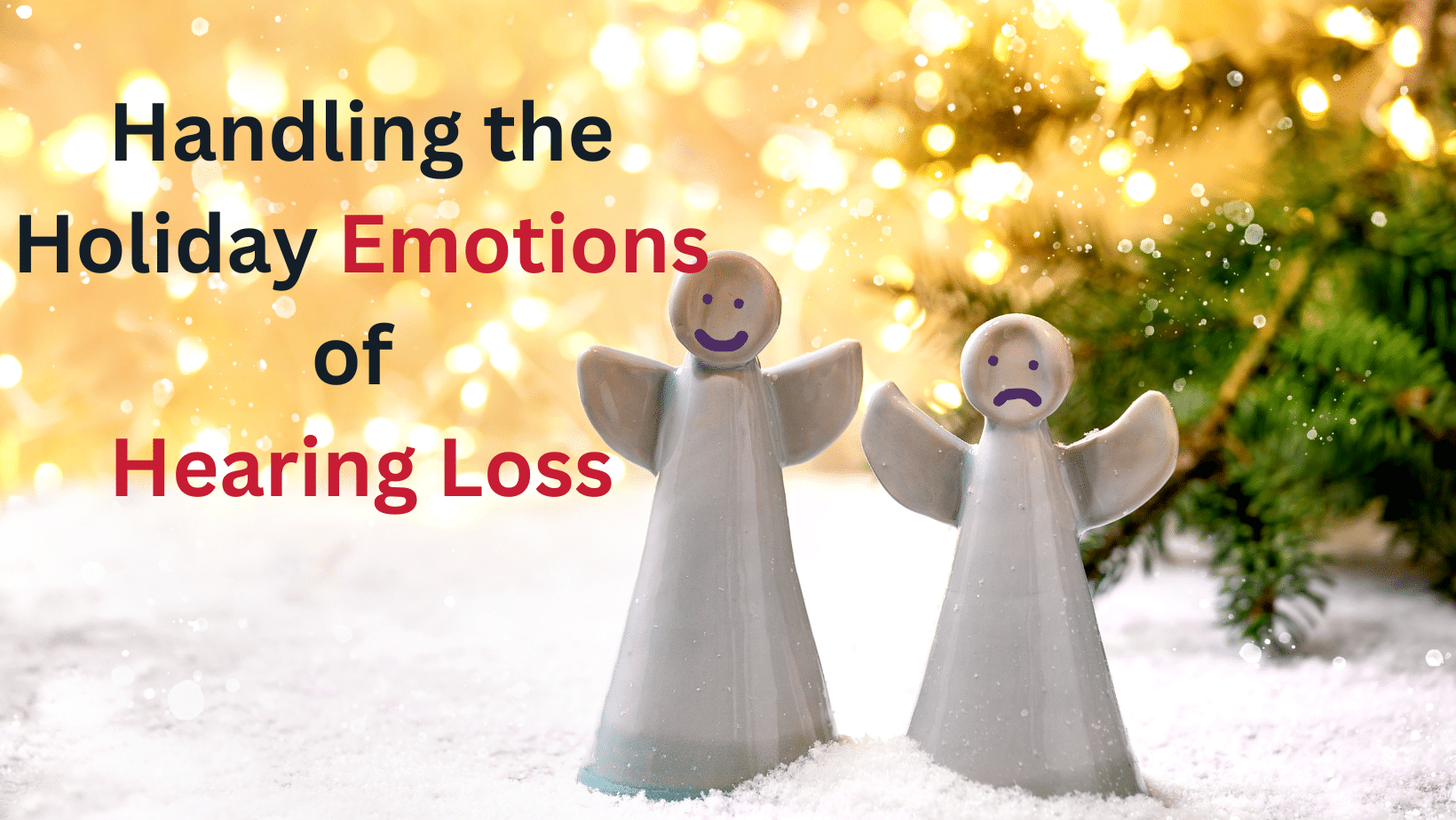 Featured image for “Handling Those Holiday Hearing Loss Emotions”