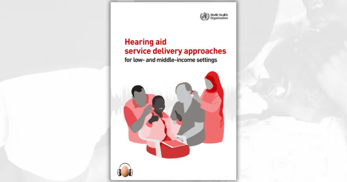 Featured image for “WHO Releases Guidance to Improve Access to Hearing Care in Low- and Middle-Income Settings”