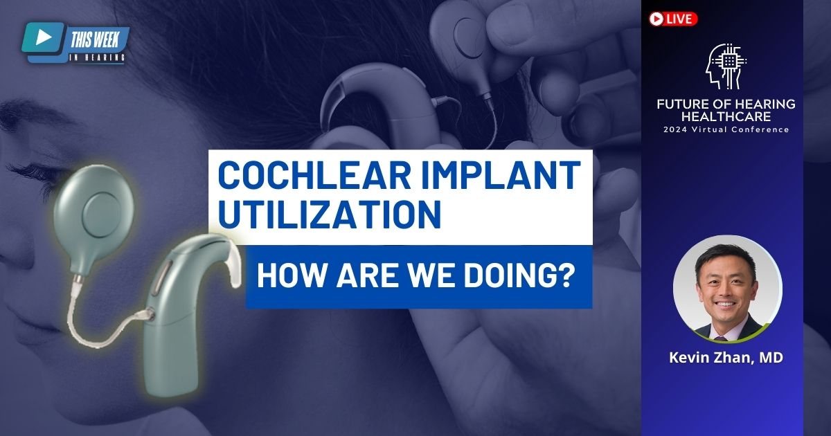 Featured image for “Cochlear Implant Utilization in the United States: How Are We Doing?”