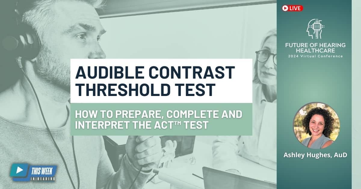 Featured image for “Exploring the Audible Contrast Threshold (ACT) Test: From Science to Clinical Practice in Hearing Aid Fittings”
