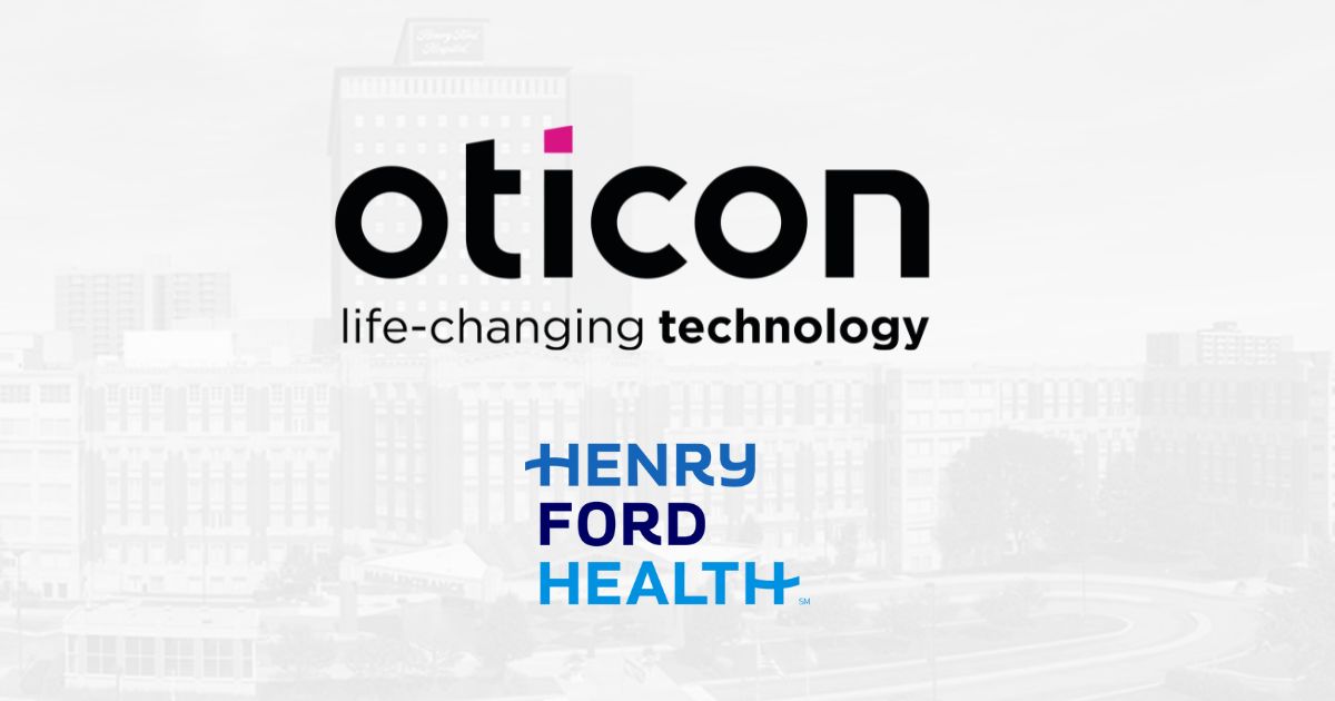 Featured image for “New Collaboration Between Oticon and Henry Ford Health Aims to Improve Hearing Aid Outcomes”