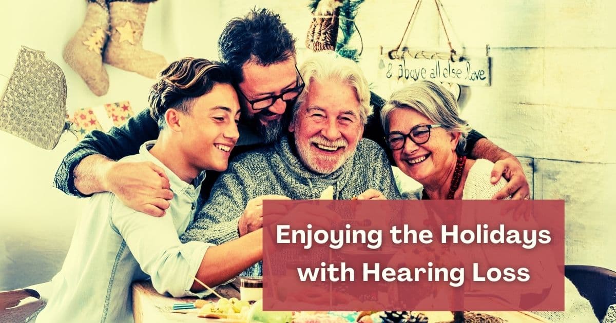 Featured image for “Your Annual Enjoying the Holidays with Hearing Loss Pep Talk”