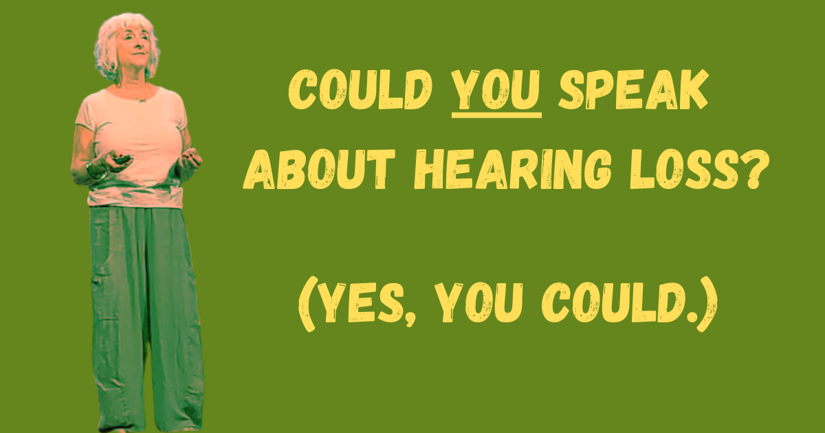 Featured image for “Could YOU Speak Publicly About Hearing Loss? (Yes, You Could.)”