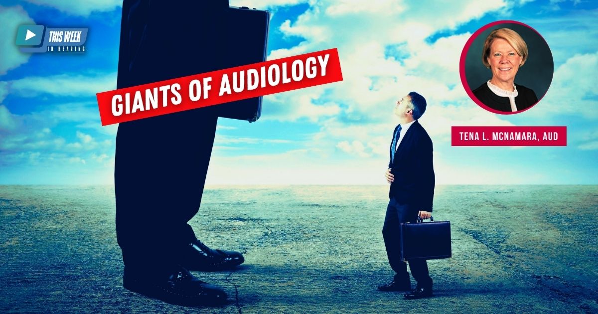 Featured image for “Giants of Audiology: Interview with Tena McNamara, AuD”