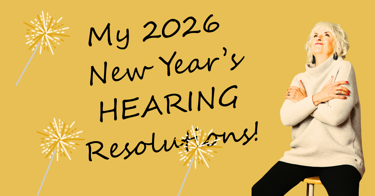 Featured image for “My 2026 New Year’s HEARING Resolutions”
