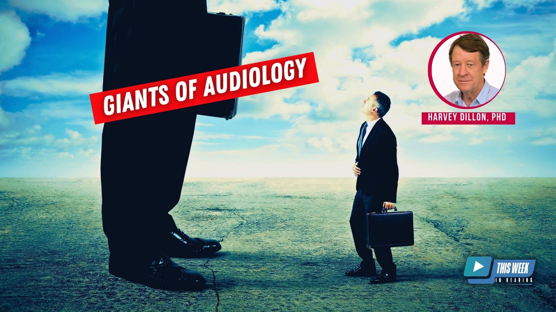 Featured image for “Giants of Audiology: Interview with Harvey Dillon, PhD”