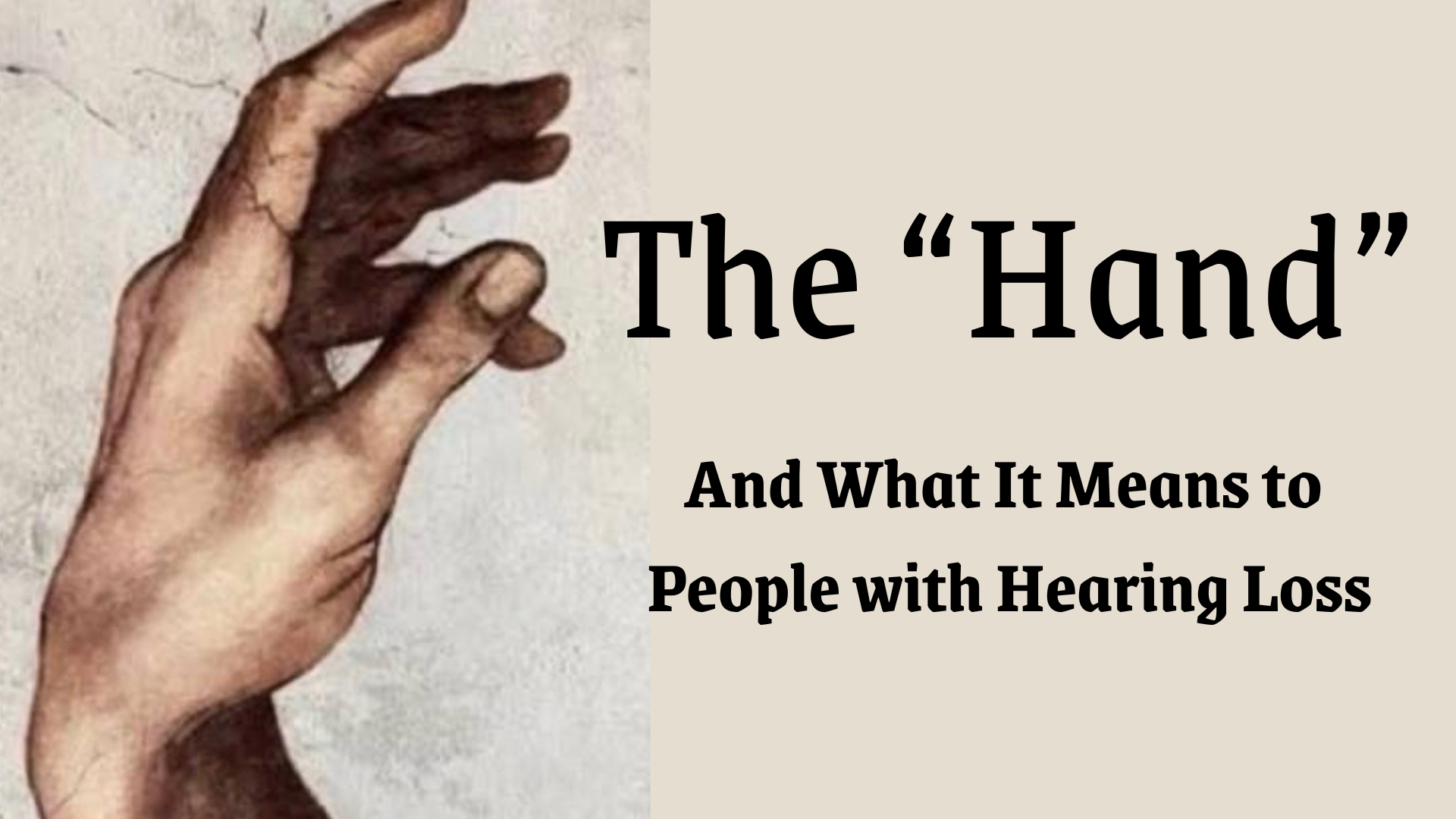 Featured image for “The Hand – And What It Means for People with Hearing Loss”
