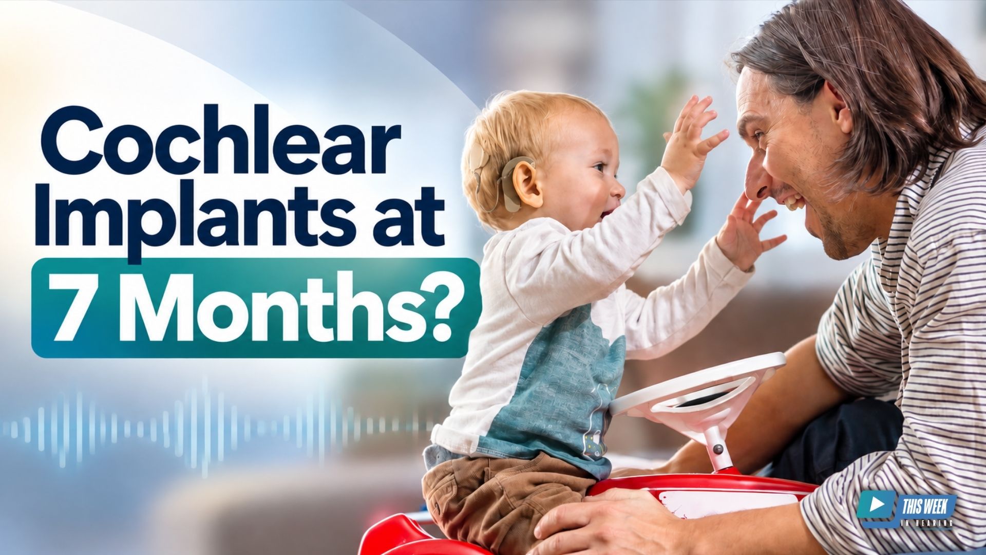 FDA Expands Pediatric Cochlear Implant Candidacy: What’s Changed?